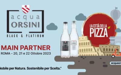 Acqua Orsini sarà main partner dell’evento La Città della Pizza 2023 dal 20 al 22 Ottobre a Roma