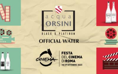 Acqua Orsini rinnova per il secondo anno la partnership con Rome Film Fest: dal 18 al 29 Ottobre a Roma